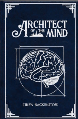 Drew Backenstoss (Scott Andrews): Architect of the
                Mind