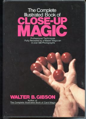Gibson: Complete Illustrated Book of Close-Up Magic