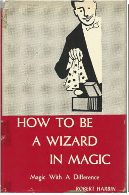 Robert Harbin: How to be a Wizard