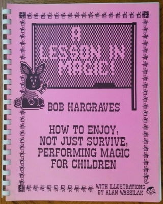 Bob Hargraves: A Lesson in Magic!