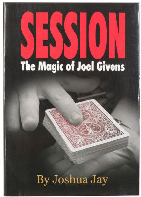 Joshua
              Jay: Session The Magic of Joel Givens