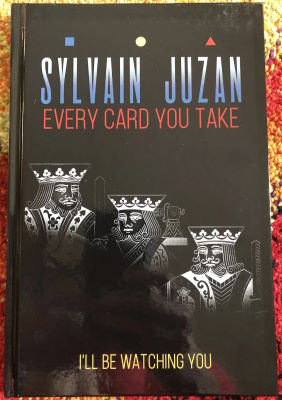 Sylvain Juzan: Every Card You Take I'll Be Watching
              You