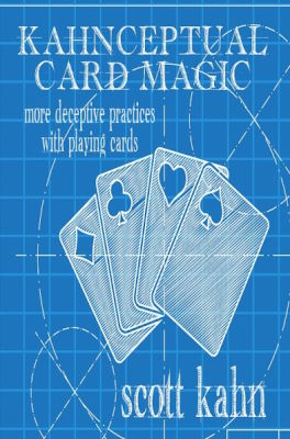 Scott Kahn: Kahnceptual Card Magic