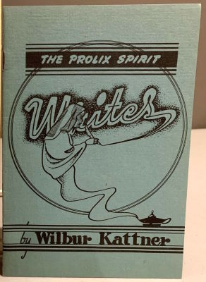Wilbur Kattner: The Prolix Spirit Writes