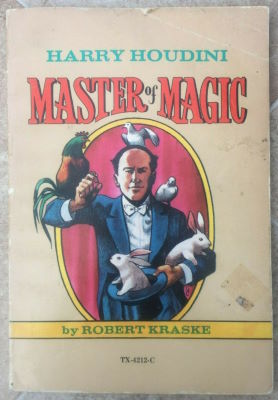 Robert Kraske: Harry Houdini - Master of Magic
