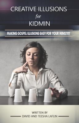 David & Teesha Laflin: Creative Illusions for
              Kidmin