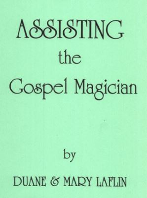 Duane and Mary Laflin: Assisting the Gospel Magician