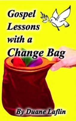 Duane Laflin: Gopel Lessons With a Change Bag