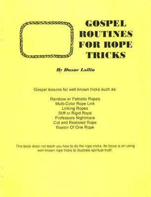 Duane Laflin: Gospel Routines for Rope Tricks