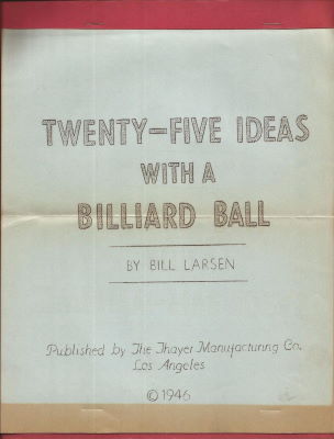 William Larsen: 25 Ideas With a Billiard Ball