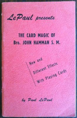 Paul LePaul Presents the Card Magic of Brother John
              Hamman, S.M.