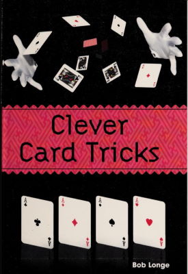 Bob Longe: Clever Card Tricks