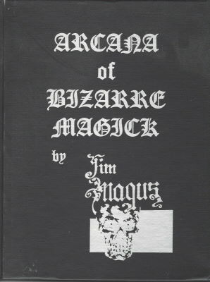 Jim Maguc: Arcana of Bizarre Magick
