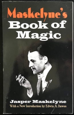 Jasper Maskelyne: Maskelynes Book of Magic
