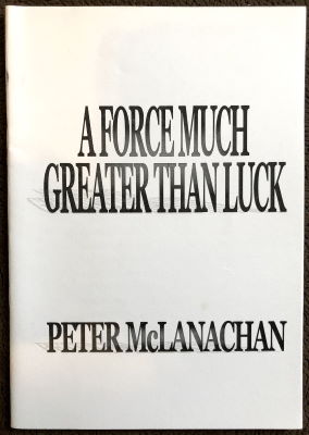 Peter McLanachan: A Force Much Greater Than Luck