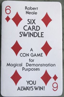 Neale: Six Card Swindle