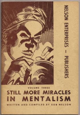 Robert Nelson: Still More Miracles In Mentalism