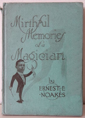 Ernest Noakes: Mirthful Memories of a Magician