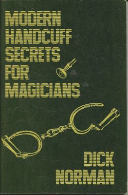Norman: Modern Handcuf Secrets for Magicians