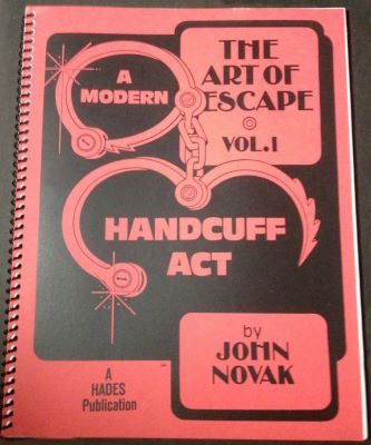 John Novak: The Art of Escape Vol 1 A Modern Handcuff
              Act