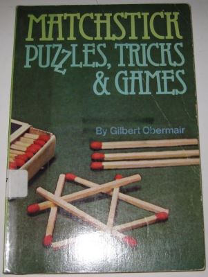 Gilbert Obermair: Matchstick Puzzles Tricks &
              Games