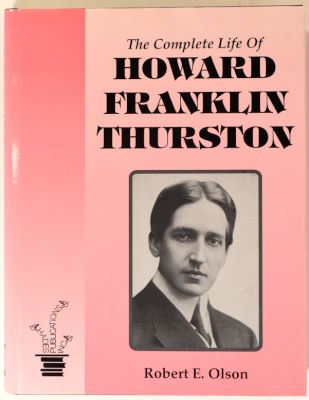 Robert Olson: Complete Life of Howard Franklin
              Thurston