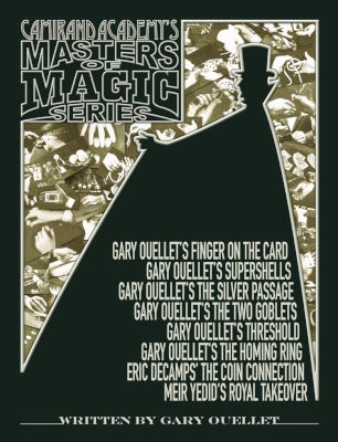Gary Ouellet: Camirand Academy's Masters of Magic
              Series