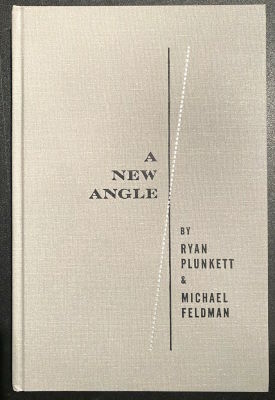 Ryan Plunkett & Michael Feldman: a New Angle