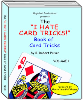 Robert B. Pulver: The I Hate Card Tricks Book of Card
              Tricks