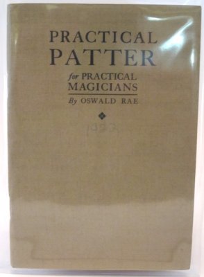 Oswald Rae:
              Practical Patter for Practical Magicians