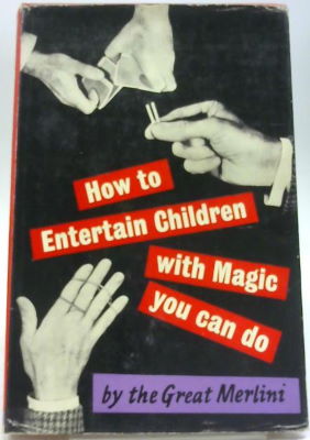 Clayton Rawson: How to Entertain Children With Magic