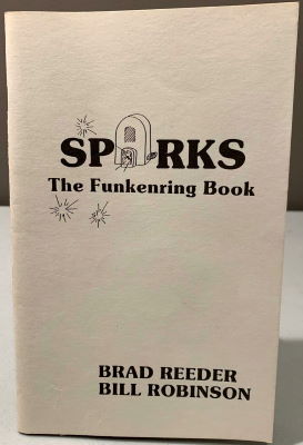 Brad Reeder & Bill Robinson: Sparks - The
              Funkenring Book