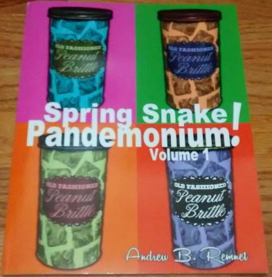 Andrew B. Remnet: Spring Snake Pandemonium Volume
              One
