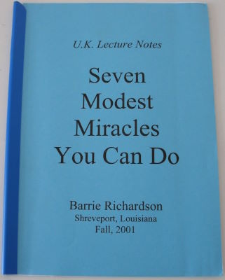 Barrie Richardson: Seven Modest Miracles You Can Do -
              U.K. Lecture