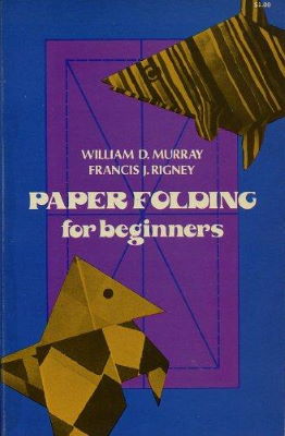 William Murray & Francis Rigney: Paper Folding
              for Beginners
