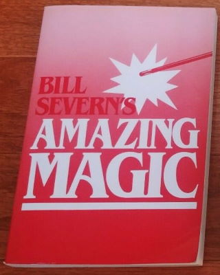 Bill Severn: Amazing Magic