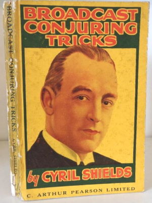 Cyril Shields: Broadcast Conjuring Tricks