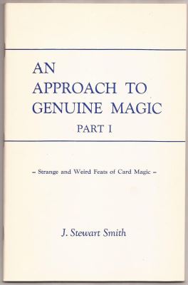J. Stewart Smith: An Approach to Genuine Magic Part
              1