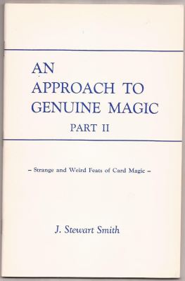 J. Stewart Smith: An Approach to Genuine Magic Part
              2