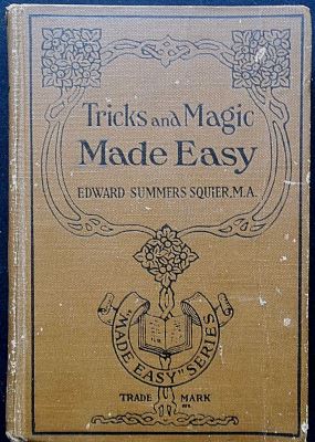 Edward Summer Squier: Tricks and Magic Made Easy