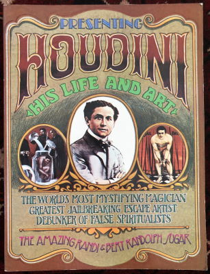 Bert Randolph Sugar & The Amazing Randi:
              Presenting Houdini His Life and Art