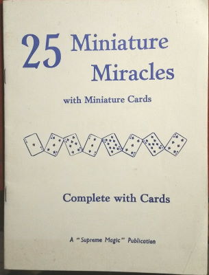 Supreme Magic: 25 Miniature Miracles with Miniature
              Cards