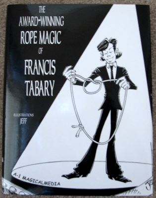 Francis Tabary: The Award Winning Rope Magic of
              Francis Tabary