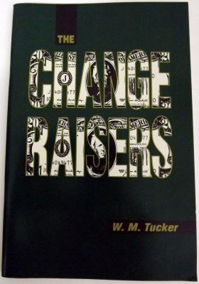 W.M. Tucker: The Change Raisers