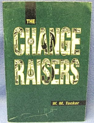 W.M. Tucker: The Change Raisers