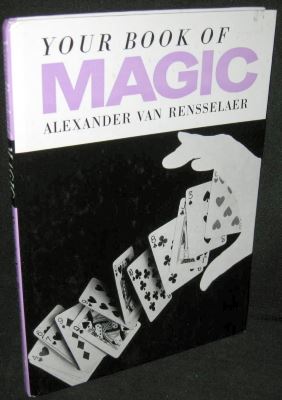Alexander Van Rensselaer: Your Book of Magic