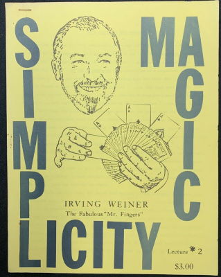 Irv Weiner: Simplicity Magic Lecture #2