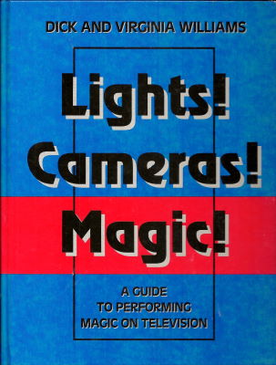 Dick & Virginia Williams: Lights! Cameras!
              Magic!