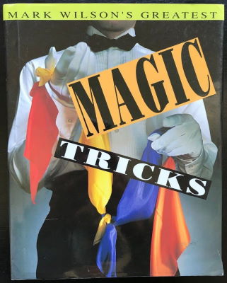 Mark Wilson's
              Greatest Magic Tricks