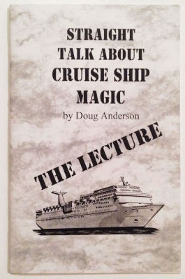 Doug Anderson: Straight Talk About Cruise Ship Magic
              The Lecture